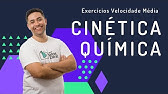 [EXERCÍCIOS] CINÉTICA QUÍMICA: VELOCIDADE MÉDIA