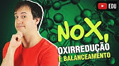 9. NOX, Reações de Oxirredução e Introdução ao Balanceamento das Equações Químicas [Química Geral]