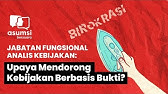 Jabatan Fungsional Analis Kebijakan: Upaya Mendorong Kebijakan Berbasis Bukti