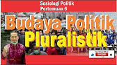 Sosiologi Politik 6, Budaya Politik Pluralistik, Pertemuan Keenam