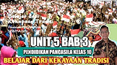 KELAS 10 BAB 3 - UNIT 5 BELAJAR DARI KEKAYAAN TRADISI