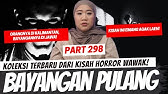 BAYANGAN PULANG - KHW PART 298
