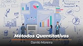 Métodos Quantitativos - Danilo Moreira AULA 4