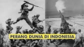 PERANG DUNIA DI INDONESIA - Kedatangan Jepang di Indonesia