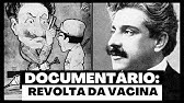 Documentário: Revolta da Vacina | História do Brasil