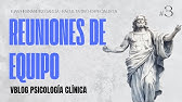 VBLOG Psicología Clínica #3 — Reuniones de Equipo