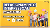 RELACIONAMENTO INTERPESSOAL NO TRABALHO (Método que Todo Mundo Deveria Explorar)