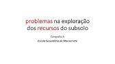 10º Ano - Problemas da Exploração de Recursos do Subsolo em Portugal