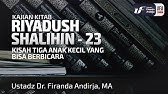 Kitab Riyadush Shalihin #2.5 : Kisah 3 Anak Kecil Yang Bisa Berbicara - Ust Dr. Firanda Andirja M.A