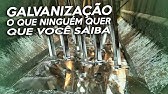 O que é GALVANIZAÇÃO? O Guia Completo da Galvanização e suas Aplicações. Segredos da Galvanização