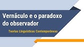 SOCIOLINGUÍSTICA: vernáculo e o paradoxo do observador