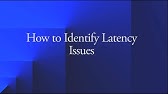 How to Identify Latency Issues