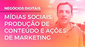 Mídias sociais, produção de conteúdo e ações de marketing | Websérie: Negócios Digitais S01E08