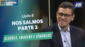 Lição 9 - Nos Salmos - Parte 2