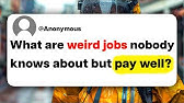 What are weird jobs nobody knows about but pay well?