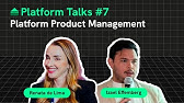 Platform Product Management - Platform Talks #7