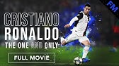 Cristiano Ronaldo: The One and Only (FULL MOVIE)