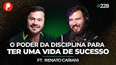 O poder da DISCIPLINA para ter uma vida de SUCESSO ft. Renato Cariani | PrimoCast 228