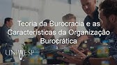 Estudos Organizacionais - Teoria da Burocracia e as Características da Organização Burocrática