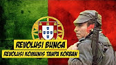Bagaimana Revolusi Bunga Terjadi, Kudeta Komunis yang Tanpa Korban Ditanah Portugal