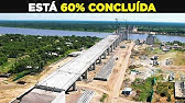 ATUALIZAÇÃO - Como Estão as Obras da Ponte Bioceânica?