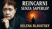 La reincarnazione secondo Blavatsky: Ciò che nessuno ha raccontato