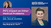 Dr. Gilbert Hosts: PD’s Impact on Other Medical Problems