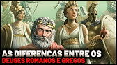 AS DIFERENÇAS E CURIOSIDADES DOS DEUSES GREGOS E ROMANOS