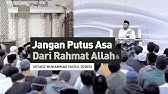 JANGAN PUTUS ASA DARI RAHMAT ALLAH ﷻ | Ustadz Muhammad Nuzul Dzikri - hafizhahumullah-