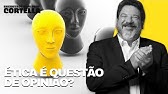 Ética é questão de opinião? - Mario Sergio Cortella
