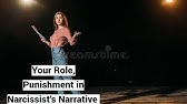 Your Role, Punishment in Narcissist’s Narrative: How You Fit In