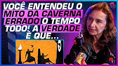 O VERDADEIRO MITO da CAVERNA -  PROF. LÚCIA HELENA GALVÃO