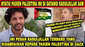 AJAIB! Dokter ini Ceritakan Pasiennya di GAZA yang di Datangi RASULULLAH SAW dan Memberi Pesan ini