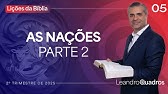 Lição da Escola Sabatina 4 - “As Nações, Parte 2” - Comentário com Leandro Quadros