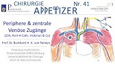 Periphere & zentrale Venöse Zugänge (ZVK, Port-A-Cath, Hickman & Co) CHIRURGIE APPetizer Nr.41