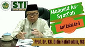 Maqasid As-Syariah [Prof. Dr. KH. Didin Hafidhuddin, MS] - Seri Kuliah Ke-3