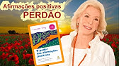 Louise Hay | O poder das afirmações positivas: Perdão | Locução por Elaine H.
