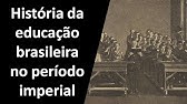 História da educação brasileira no período imperial (1822-1889)