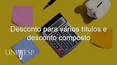 Matemática Financeira - Desconto para vários títulos e desconto composto