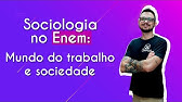 Sociologia no Enem: mundo do trabalho e sociedade - Brasil Escola