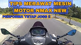 Hal Penting Dalam Merawat Motor Nmax New | Tips Motor Awet dan Nyaman !!