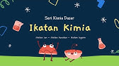 Seri Kimia Dasar - Ikatan Kimia - perbedaan antara ikatan ionik, ikatan kovalen, dan ikatan logam