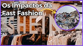 Tudo sobre os Impactos da Fast Fashion no Meio Ambiente e na Sociedade