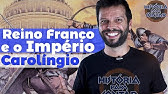 #13 - Reino Franco e Império Carolíngio