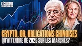 Crypto,Or,Obligations Chinoises, qu'attendre de 2025 sur les marchés?par Charles et Emmanuelle Gave