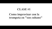 Clase #1... TUTORIAL DE IMPROVISACIÓN... Como improvisar con la trompeta en "son cubano"