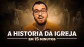 A história da Igreja em 15 minutos