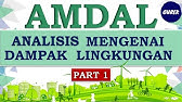 (PART 1) AMDAL (Analisis Mengenai Dampak Lingkungan) : Pengertian, Tujuan, Fungsi dan Manfaat AMDAL