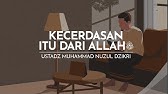 KECERDASAN ITU DARI ALLAH TA’ALA | Ustadz Muhammad Nuzul Dzikri -hafizhahumullah-