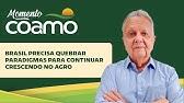 Momento Coamo: Brasil precisa quebrar paradigmas para continuar crescendo no agro